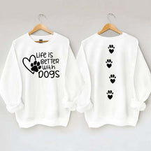 Life Is Better With Dogs Lover Gift Sweatshirt