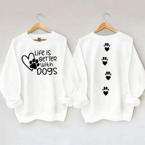 Life Is Better With Dogs Lover Gift Sweatshirt