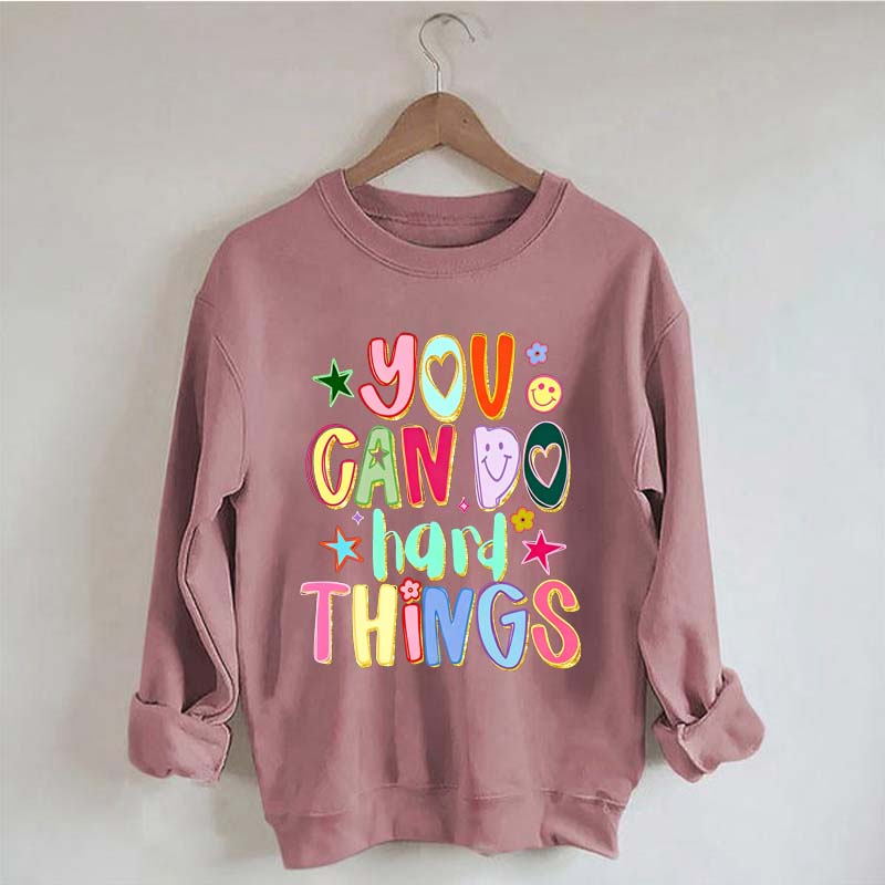 You Can Do Hard Things Sped Mental Health Sweatshirt