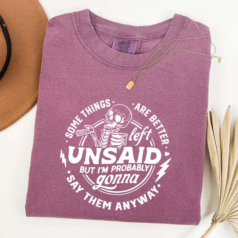 Some Things Are Better Left Unsaid T-Shirt