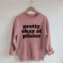 Pretty Okay At Pilates Sweatshirt