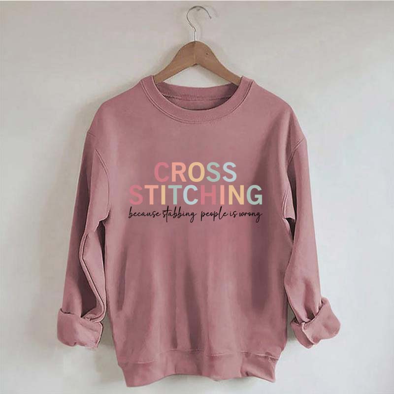Funny Crafting Cross Stitch Sweatshirt