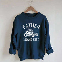 Father Mows Best Yard Work Humor Sweatshirt