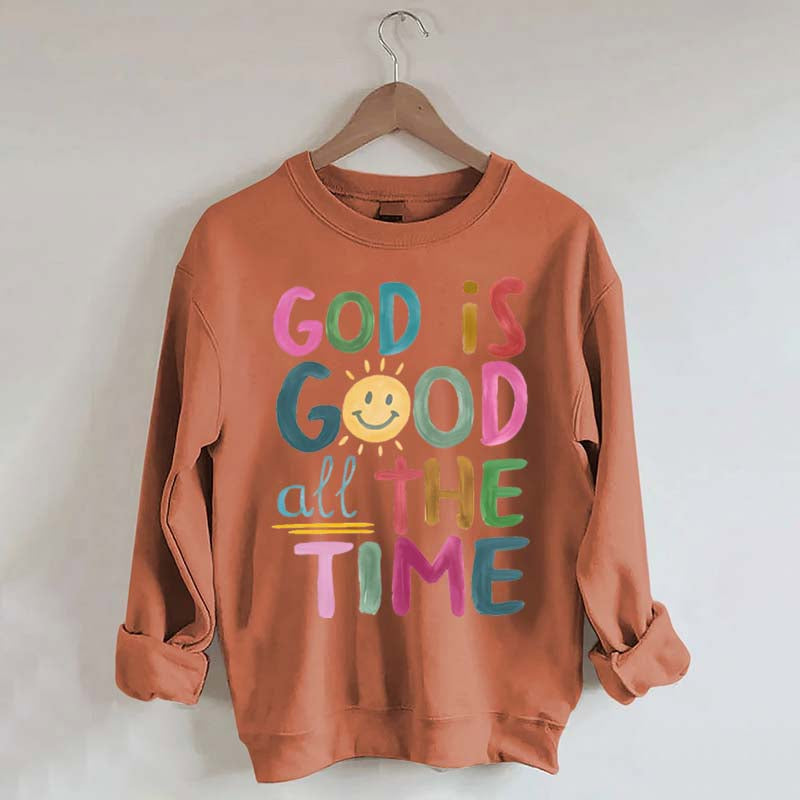 Funny God is Good All The Time Sweatshirt