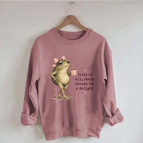 First Of All Jesus Thinks I'm A Delight Frog Coffee Sweatshirt
