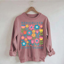 Radicalized By Basic Decency Flowers Sweatshirt