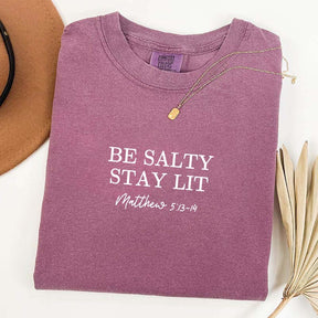 Be Salty Stay Lit Religious T-Shirt