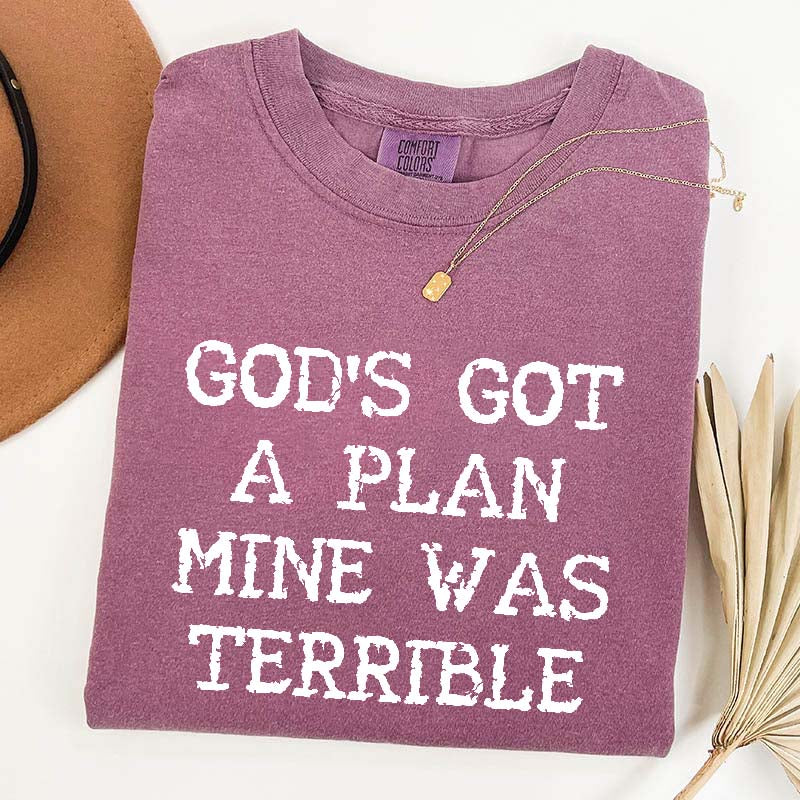 God's Got A Plan Mine Was Terrible T-Shirt