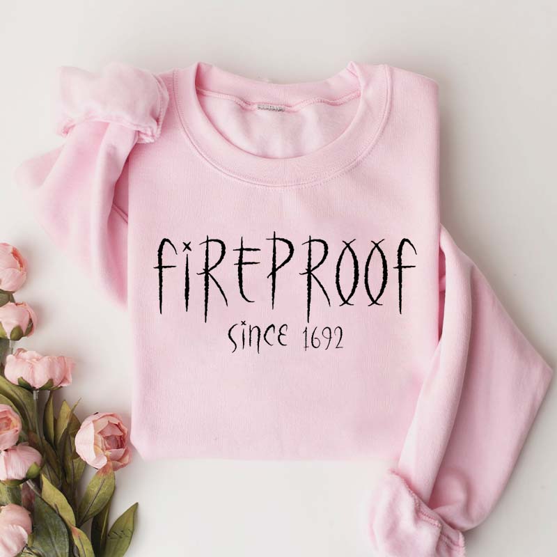 Fireproof Since 1692 Halloween Sweatshirt