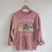 All Is Calm All Is Bright Christmas Sweatshirt