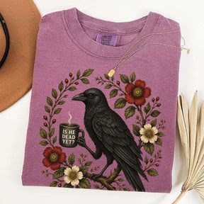 Is He Dead Yet Black Crow T-Shirt