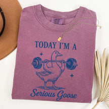 Today I'm A Serious Goose Weightlifting T-Shirt
