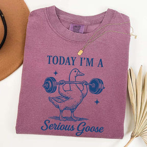 Today I'm A Serious Goose Weightlifting T-Shirt