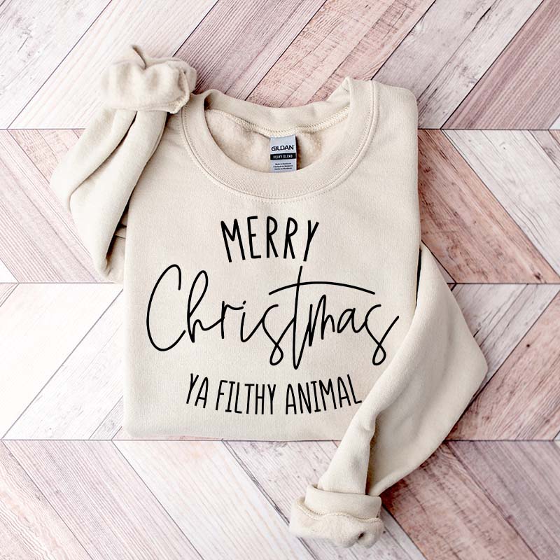 Merry Christmas Ya Filthy Animal Sweatshirt