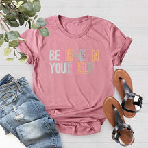 Believe In Yourself Positivity T-Shirt