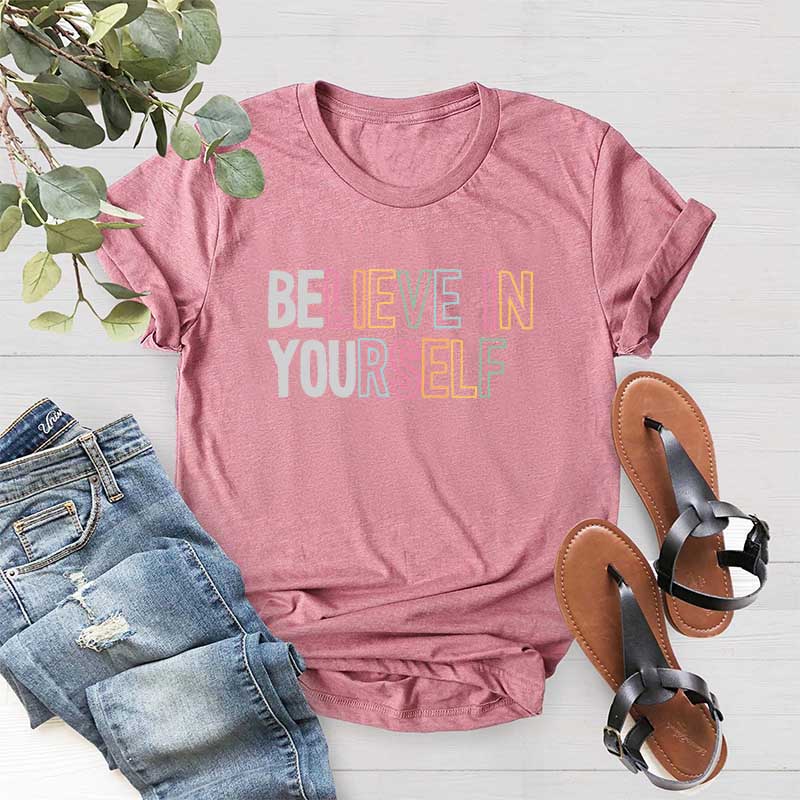 Believe In Yourself Positivity T-Shirt