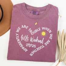 Apparently We Are Trouble When We Are Together Girls Weekend T-Shirt