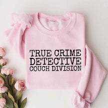 True CrIme Detective Couch Division Sweatshirt