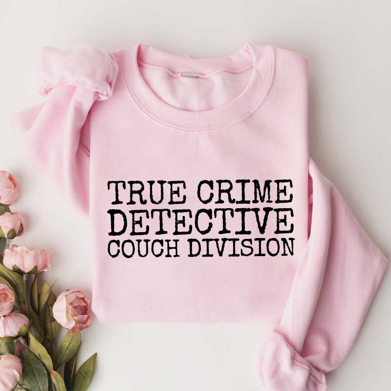 True CrIme Detective Couch Division Sweatshirt