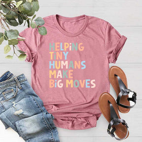 Helping Tiny Humans Make Big Moves T-Shirt