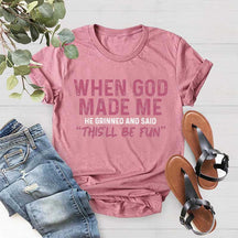 When God Made Me T-Shirt