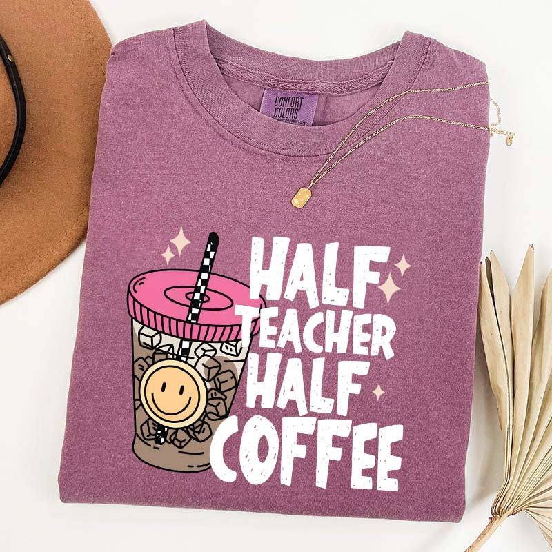 Half Teacher Half Coffee T-Shirt