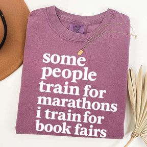 Funny Book Fair Some People Train for Marathons T-Shirt