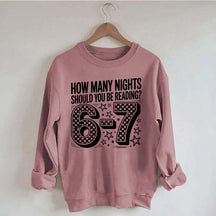 How Many Nights Should You Be Reading 6 7 Meme Sweatshirt