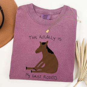 This Actually Is My First Rodeo Horase T-Shirt