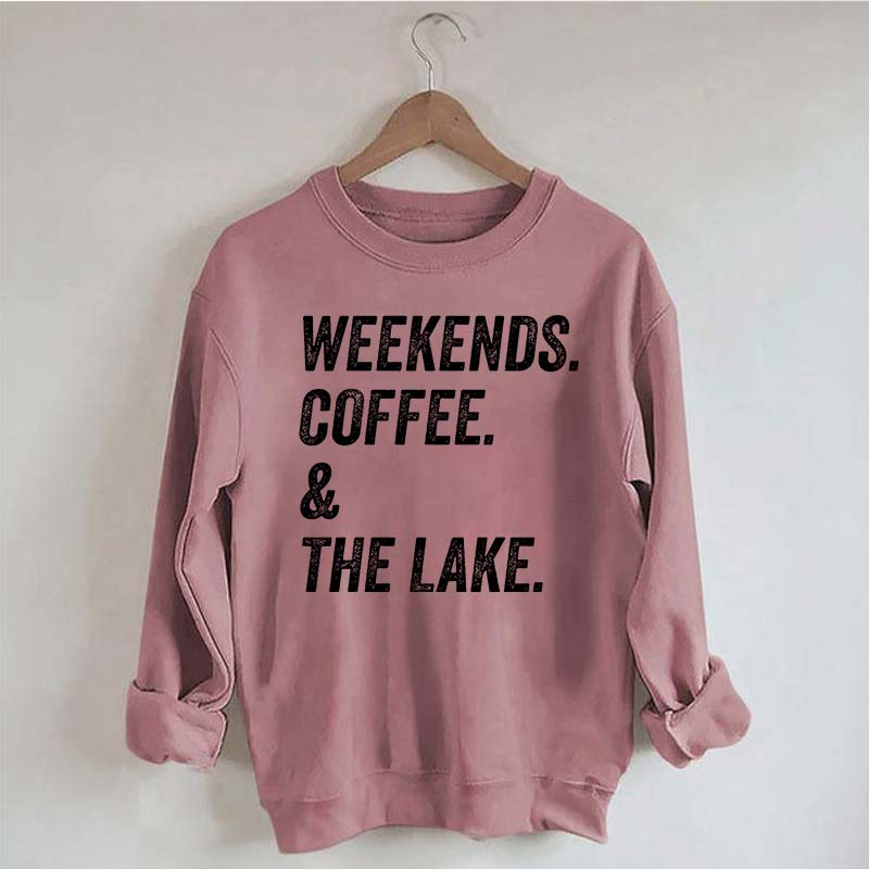 Funny Weekends Coffee and the Lake Sweatshirt