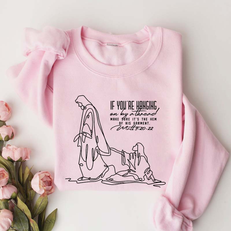 Holding on by a Thread Hem of His Garment Sweatshirt