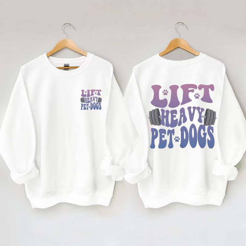 Lift Heavy Pet Dogs Fitness SweatShirt