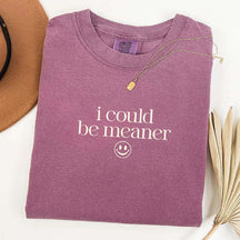 I Could Be Meaner Smile Face T-Shirt