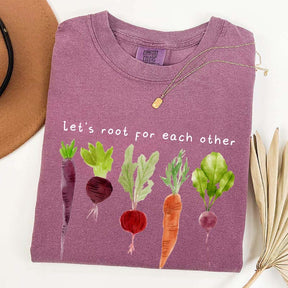 Comfort Color Lets Roots For Each Other T-Shirt