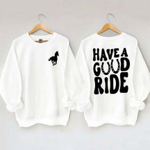 Have a Great Ride Horse Lover Sweatshirt