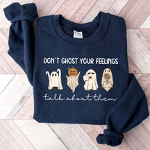 Don't Ghost Your Feelings Halloween Sweatshirt
