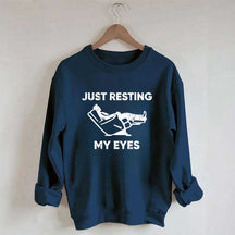 Just Resting My Eyes Sweatshirt