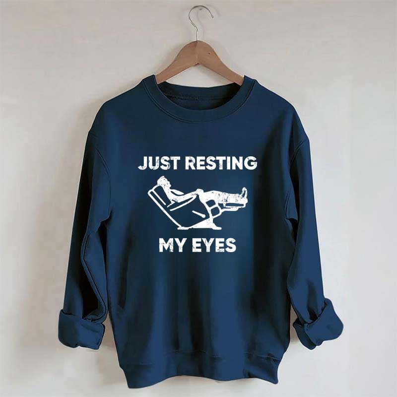 Just Resting My Eyes Sweatshirt