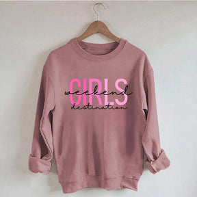 Girls Weekend Destination Trip Sweatshirt