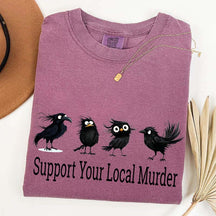 Support Your Local Murder Raven Lover T-Shirt