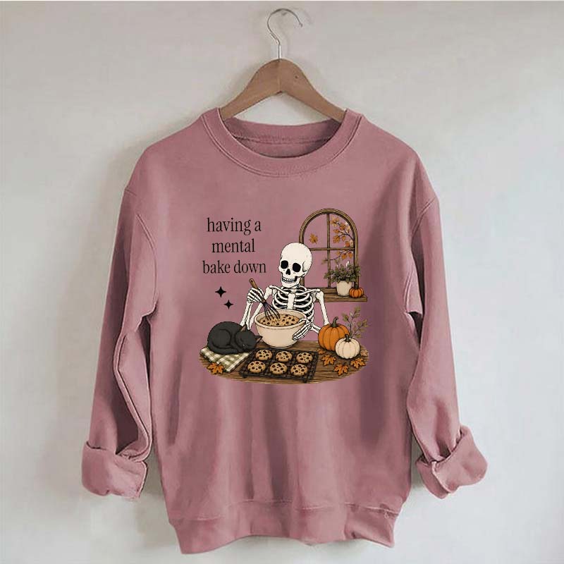 Funny Skeleton Having A Mental Bake Down Sweatshirt