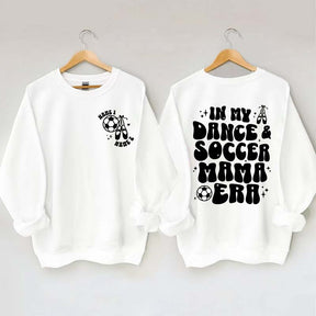 In My Dance Mom Era and Soccer Mom Era Sweatshirt