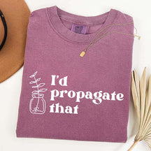 I'd Propagate That Retro T-Shirt