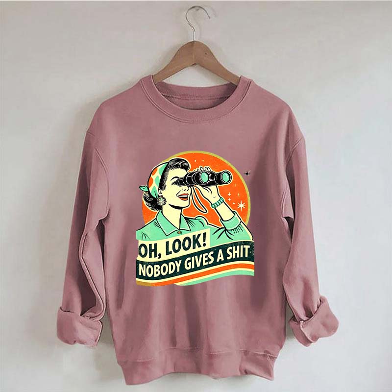 Oh Look Nobady Gives A Shit Sweatshirt