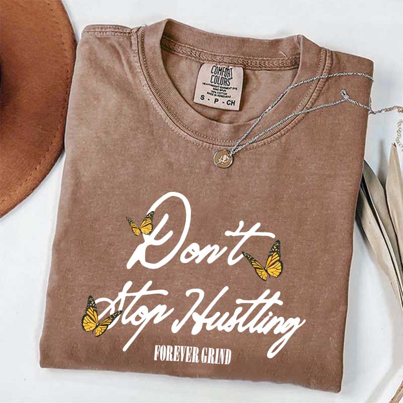Don't Stop Hustling T-Shirt
