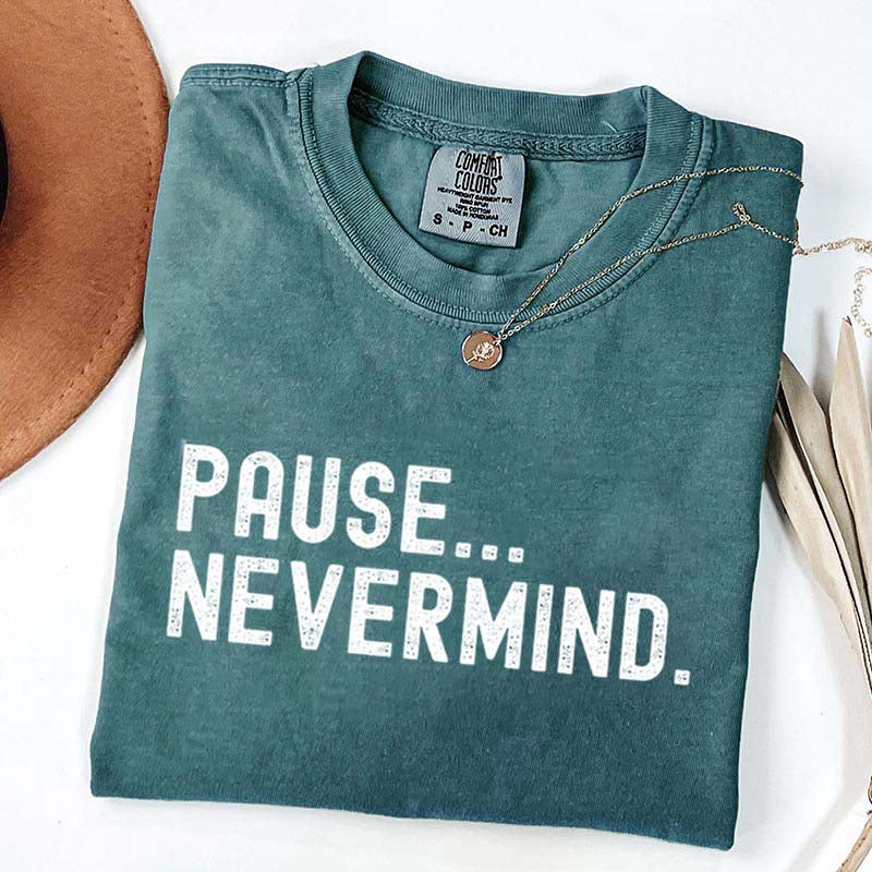 Pause Nevermind Tournament T-Shirt