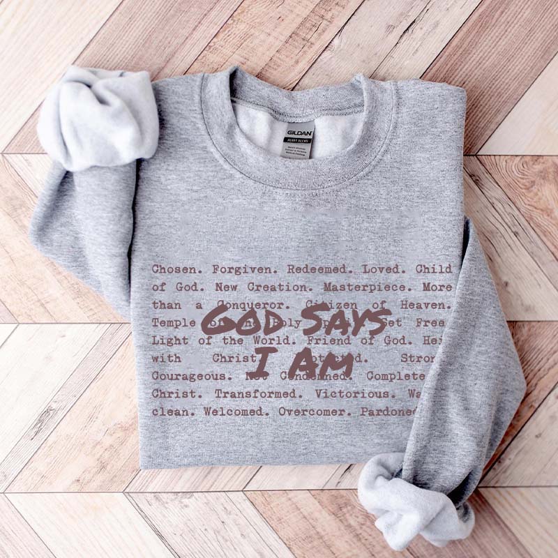 God Says I am Christian Sweatshirt