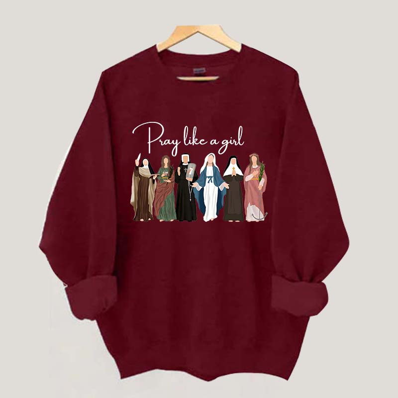 Pray Like A Girl Sweatshirt