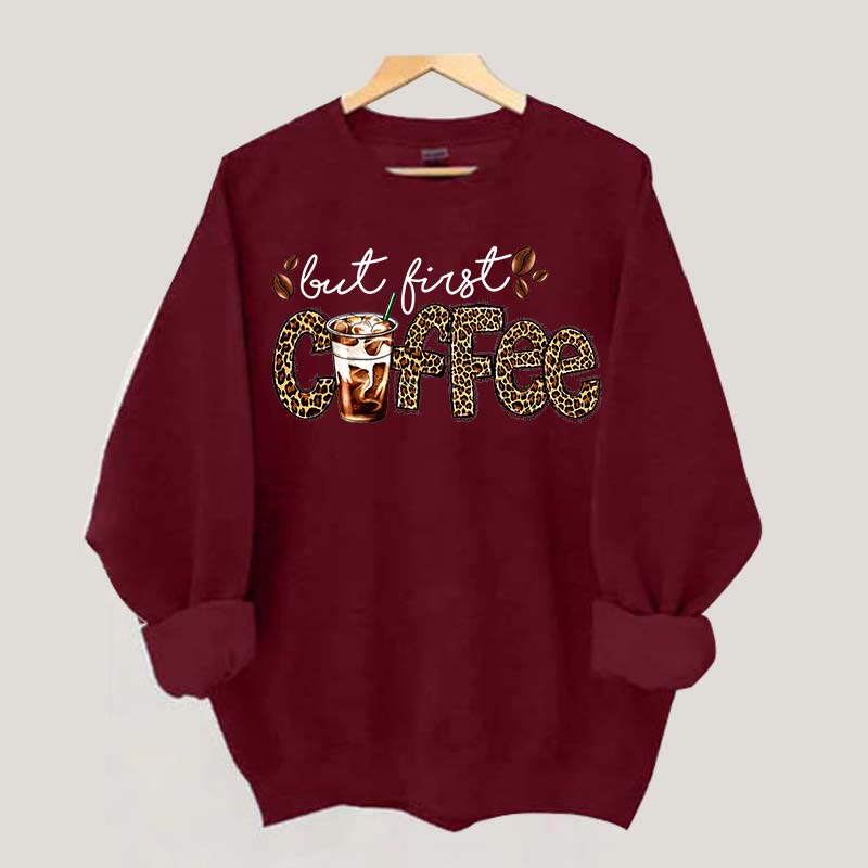 But First Coffee Leopard Sweatshirt