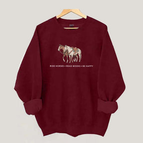 Ride Horses  Read Books Be Happy Ranch Girl Sweatshirt